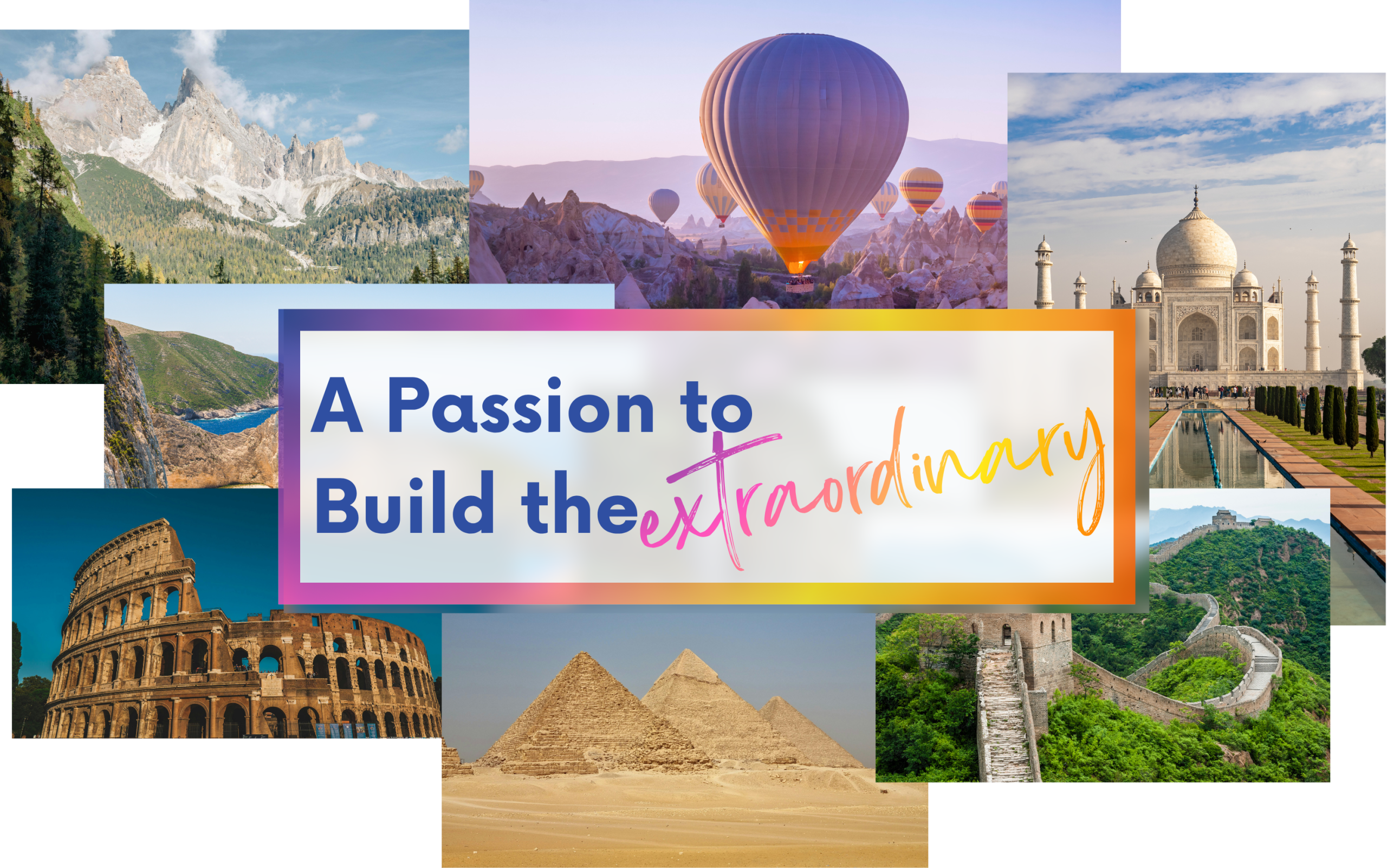 A Passion to Build the Extraordinary